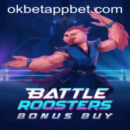 Experience the Thrill of BattleRoostersBonusBuy on the Okbet App