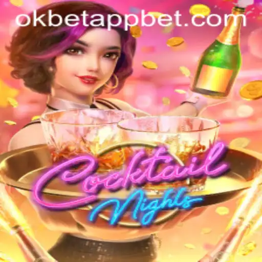 Discover the Allure of CocktailNights and Okbet App