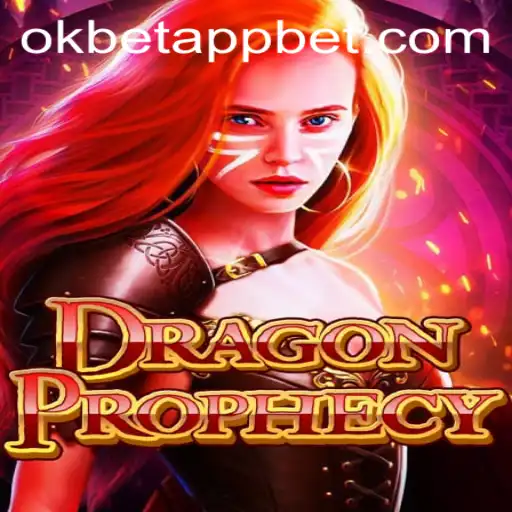 DragonProphecy Game and Okbet App: Unleashing the Era of Fantasy Gaming
