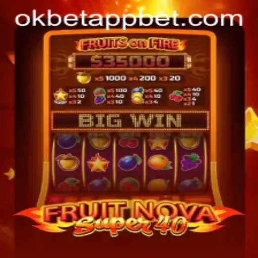 Exploring FruitNovaSuper40 in the Okbet App