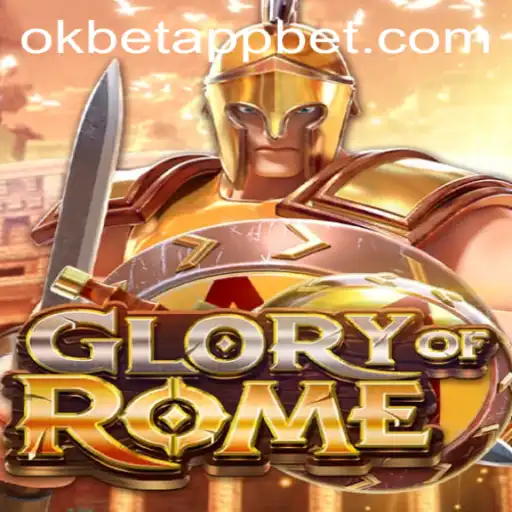 Glory of Rome: A Strategic Adventure in the Okbet App