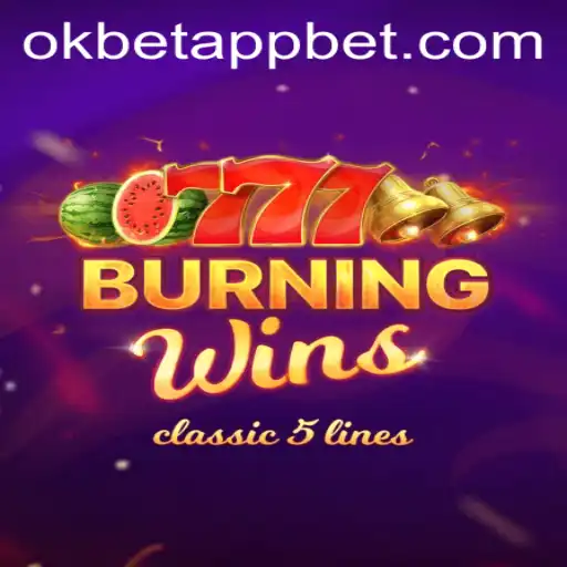 Exploring the Thrills of BurningWins on the OKBet App