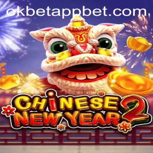 CHINESENEWYEAR2: A Thrilling Adventure in the Okbet App