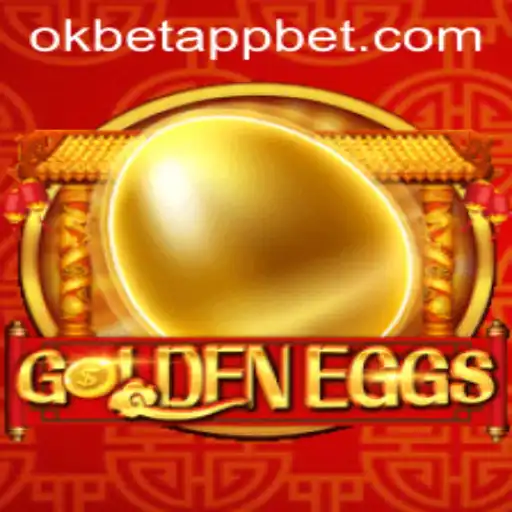 Discover the Excitement of GoldenEggs and the Okbet App