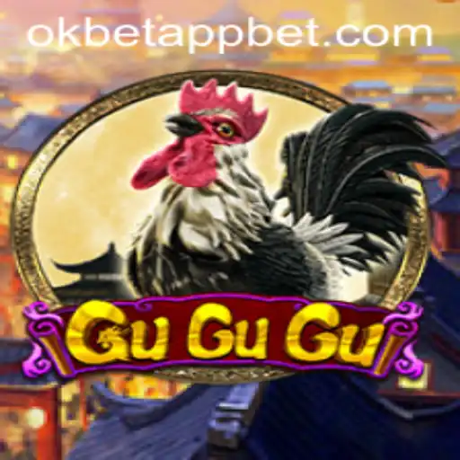 Discover the Exciting World of GuGuGu on the Okbet App