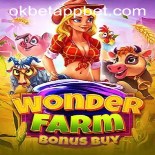 Discover the Thrilling World of WonderFarmBonusBuy on Okbet App