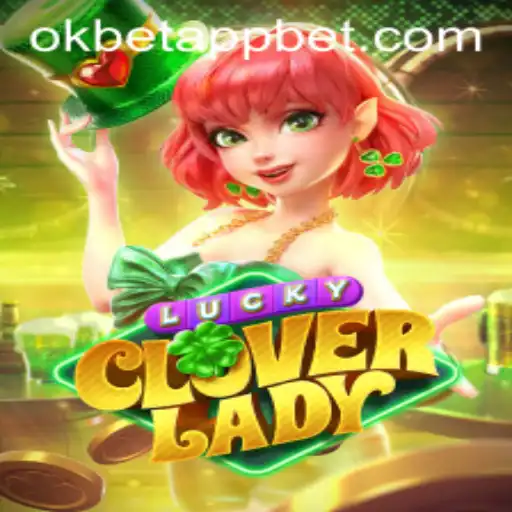 Discover LuckyCloverLady: An Exciting Journey with Okbet App