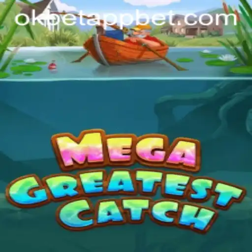 Dive into the Exciting World of MegaGreatestCatch with Okbet App