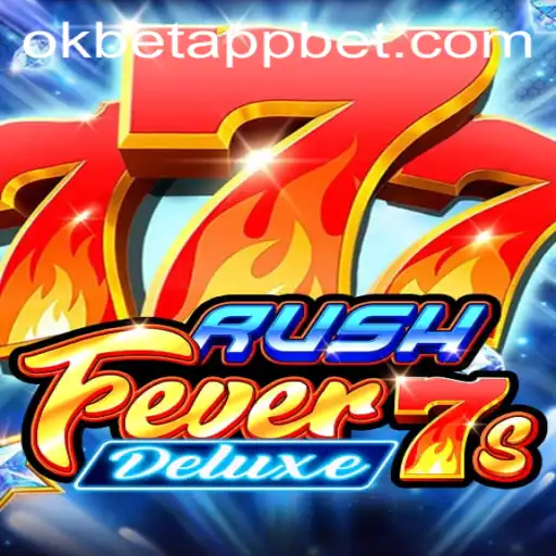 Exploring RushFever7sDeluxe and the OKBet App